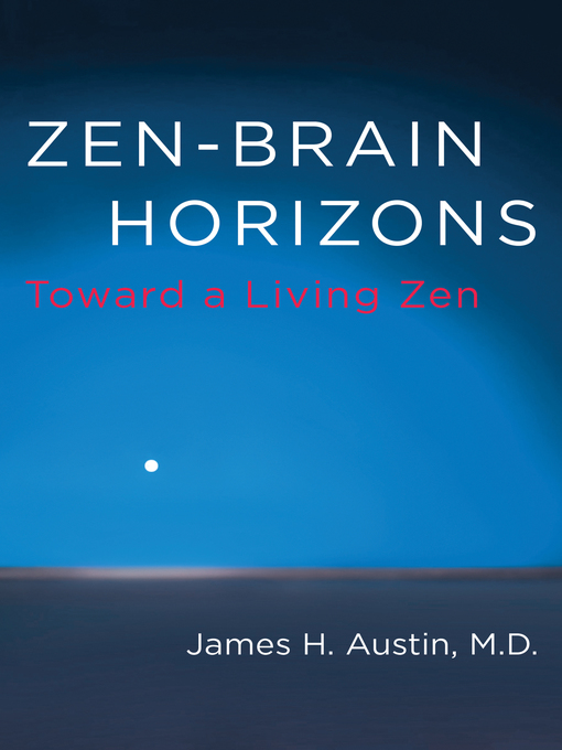 Title details for Zen-Brain Horizons by James H. Austin - Available
